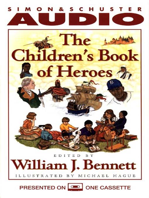 Title details for The Children's Book of Heroes by William J. Bennett - Wait list